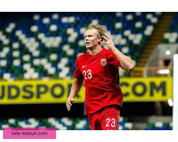 哈兰德世界杯冲击表现稳健，挪威锋线核心持续提升竞争力